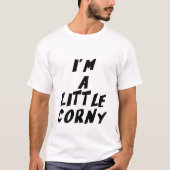 Ik ben een beetje flauw t-shirt (Voorkant)