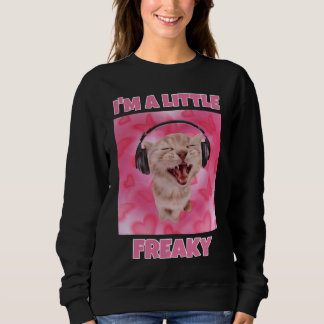 Ik ben een beetje freaky kat meme vrouwen trui