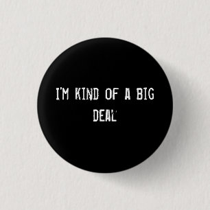 Ik ben een beetje heel erg ronde button 3,2 cm