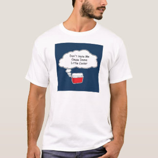 Ik ben een beetje koeler t-shirt