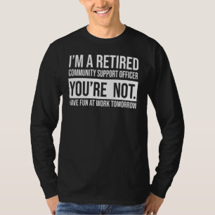 Ik ben een bejaarde communautaire steunofficier.. t-shirt
