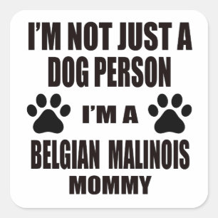 Ik ben een Belgische Malinois mama Vierkante Sticker
