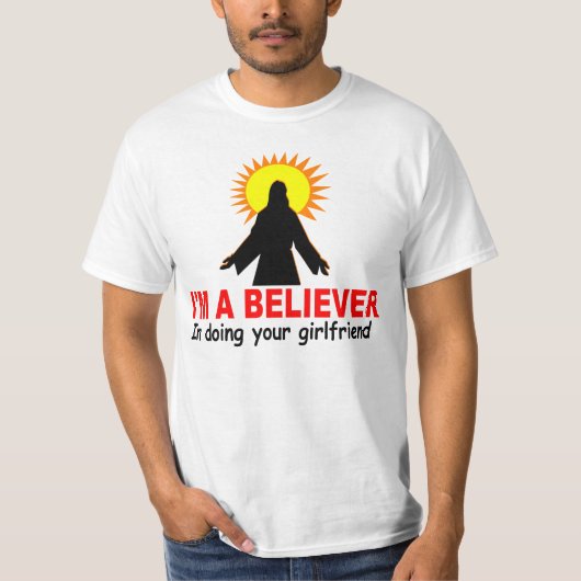 Ik ben een Believer, in je Vriendin T-shirt (Voorkant)
