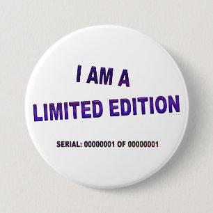 Ik ben een beperkte uitgave ronde button 7,6 cm