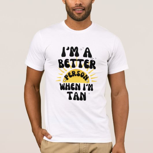 Ik ben een beter mens als ik een bruin T-shirt ben (Voorkant)