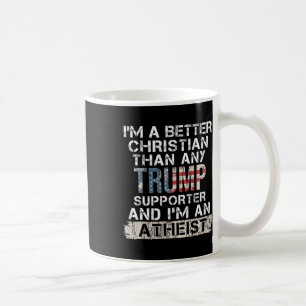 Ik ben een betere Christelijk dan elke Trump-aanha Koffiemok