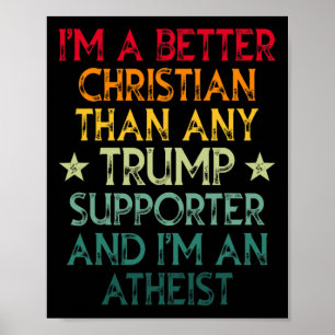 Ik ben een betere Christelijk dan elke Trump-aanha Poster