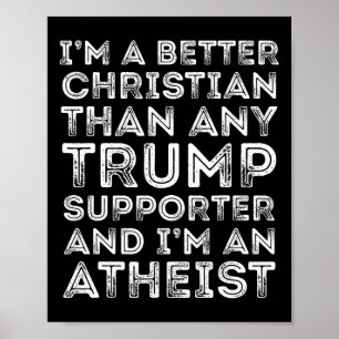 Ik ben een betere Christelijk dan elke Trump-aanha Poster
