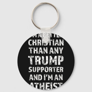 Ik ben een betere Christelijk dan elke Trump-aanha Sleutelhanger