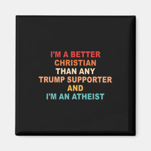 Ik ben een betere christen dan elke Trump-aanhange Magneet