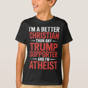 Ik ben een betere christen dan iedere Trump-aanhan T-shirt