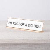Ik ben een Big Deal Desk Name Bord Bureau Naambordje (Voorkant)