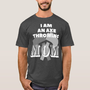 Ik ben een bijl die moeder 2 gooit t-shirt