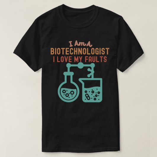 Ik ben een biotechnoloog Ik hou van mijn fouten T-shirt (Design voorkant)
