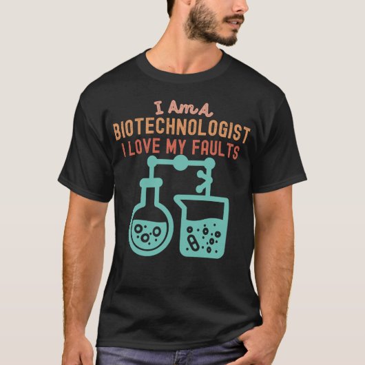 Ik ben een biotechnoloog Ik hou van mijn fouten T-shirt (Voorkant)
