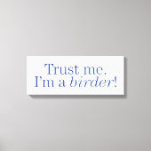 Ik ben een Birder Canvas Afdruk (Voorkant)