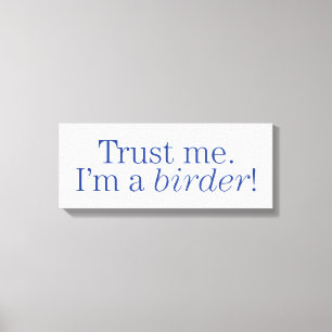 Ik ben een Birder Canvas Afdruk