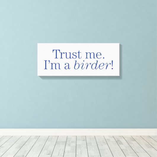 Ik ben een Birder Canvas Afdruk (Insitu (Houten vloer))