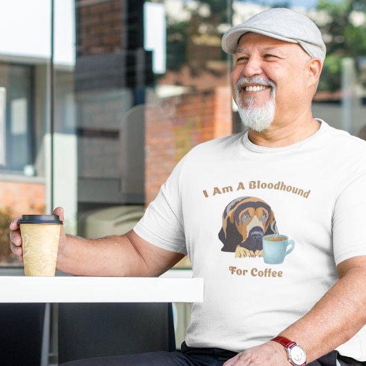 Ik ben een bloedhond voor koffie t-shirt