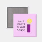 IK BEN EEN BLOEM IN GODS TUIN - magneet (Voorkant / Achterkant)