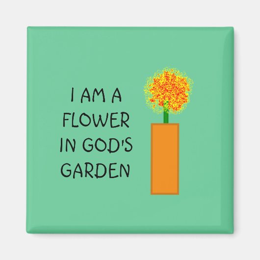 IK BEN EEN BLOEM IN GODS TUIN - magneet (Voorkant)