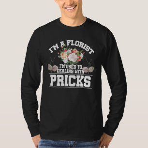 Ik ben een bloemist, ik ben gewend om te gaan met  t-shirt