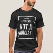 Ik ben een boekhouder, geen tovenaar - accountants t-shirt (Voorkant)