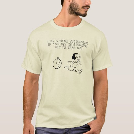 Ik ben een bomtechnicus, als je me ziet rennen... t-shirt (Voorkant)
