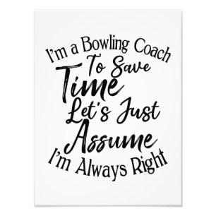 Ik ben een bowlingcoach om tijd te besparen, laten foto afdruk