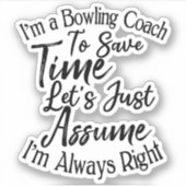 Ik ben een bowlingcoach om tijd te besparen, laten sticker (Voorkant)