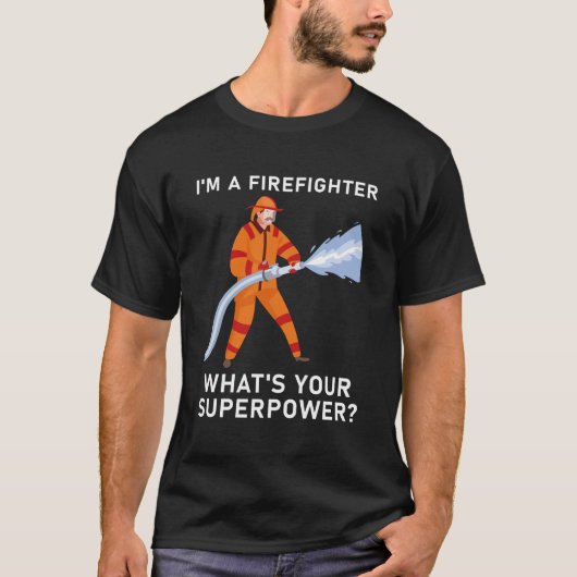Ik ben een brandweerman Wat is jouw Superpower? T-shirt (Voorkant)