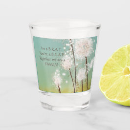 Ik ben een Brat, jij bent een Brat. Shot Glas