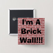 Ik ben een Brick Wall! Vierkante Button 5,1 Cm (Voorkant /achterkant)