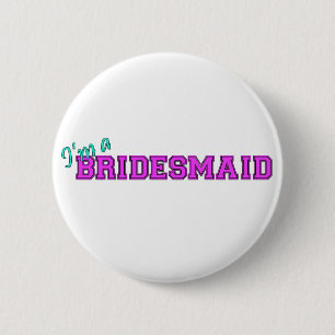 Ik ben een Bridesmaid Ronde Button 5,7 Cm