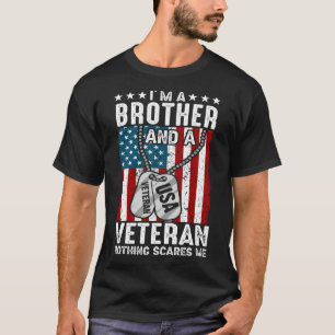 Ik ben een BROEDER en een Veteraan... Niets maakt T-shirt