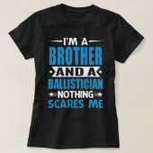 Ik ben een BROER en een ballisticus... T-shirt (Design voorkant)