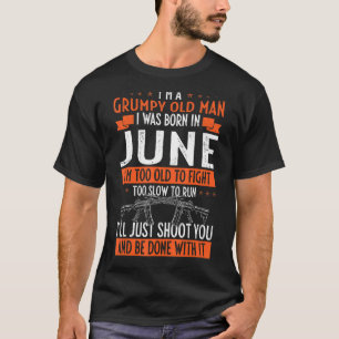 Ik ben een brutaal oud Man dat ik in juni geboren T-shirt