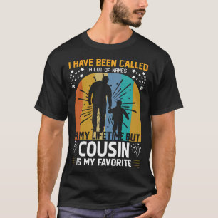 Ik Ben Een Bunch Namen Genoemd Maar COUSIN Is Mijn T-shirt
