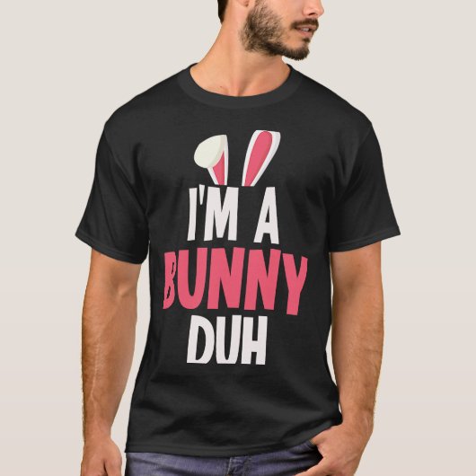 Ik ben een Bunny Duh Halloween Costume T-shirt (Voorkant)