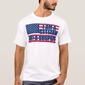 Ik ben een burger, geen verdachte (voor hem) t-shirt