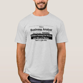 Ik ben een Business Analyst T-shirt
