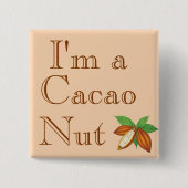 Ik ben een Cacao Nut Button (Voorkant)
