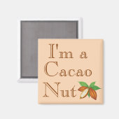 Ik ben een Cacao Nut Magnet (Voorkant / Achterkant)