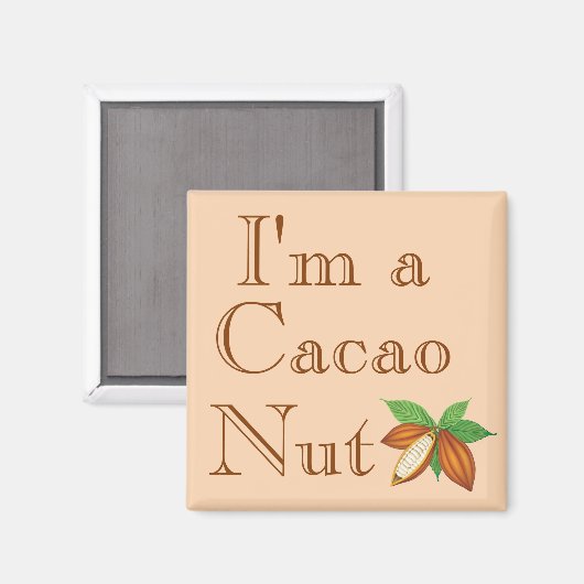 Ik ben een Cacao Nut Magnet (Voorkant / Achterkant)