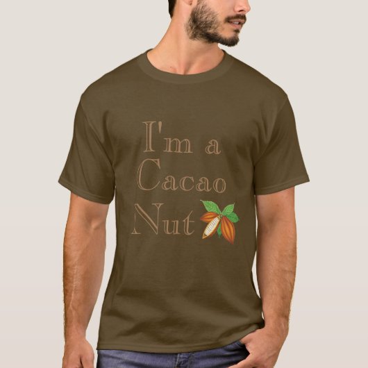 Ik ben een Cacao Nut T-Shirt (Voorkant)