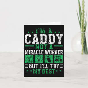 Ik ben een caddy, geen wonderdoener Golfer Job Gol Kaart
