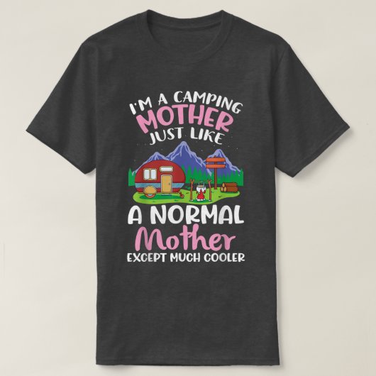 Ik ben een Camping Moeder, net als een normaal Ece T-shirt (Design voorkant)