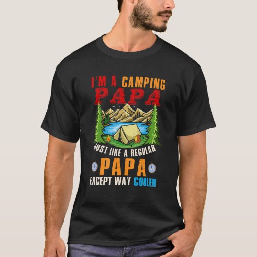 Ik ben een Camping Papa Behalve Way Cooler Vaderda T-shirt (Voorkant)