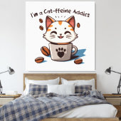 Ik ben een Cat-ffeine verslaafde Canvas Afdruk (Insitu (Slaapkamer))