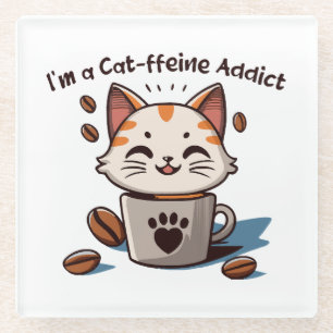 Ik ben een Cat-ffeine verslaafde Glazen Onderzetter